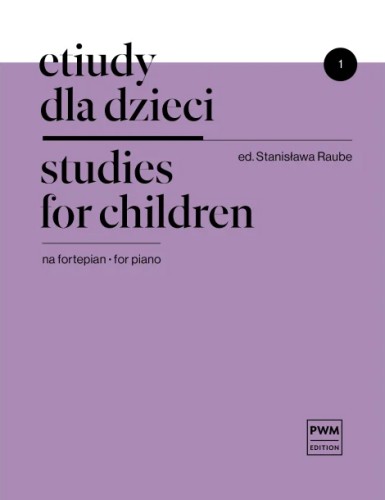 Etiudy dla dzieci na fortepian z. 1 Stanisława Raube