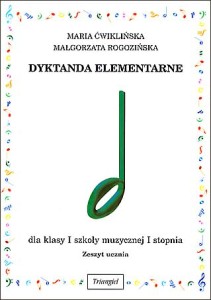 Dyktanda elementarne I. Zeszyt ucznia Maria Ćwiklińska, Małgorzata Rogozińska