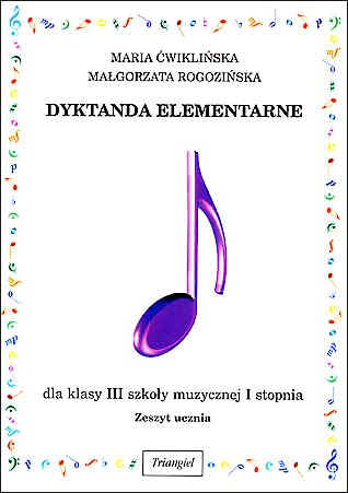 Dyktanda elementarne III. Zeszyt ucznia Maria Ćwiklińska, Małgorzata Rogozińska