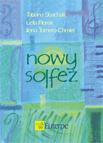 Nowy solfeż Tatiana Stachak, Lidia Florek-Stokłosa, Ilona Tomera-Chmiel