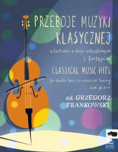 Przeboje muzyki klasycznej na kontrabas w stroju orkiestrowym i fortepian Grzegorz Frankowski