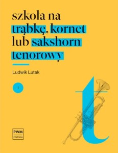 Szkoła na trąbkę, kornet lub sakshorn tenorowy z. 1 Ludwik Lutak