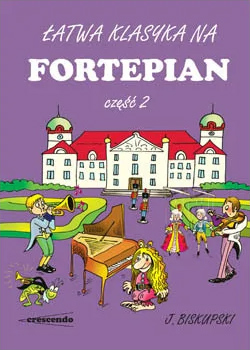 Łatwa klasyka na fortepian cz. 2 Jacek Biskupski