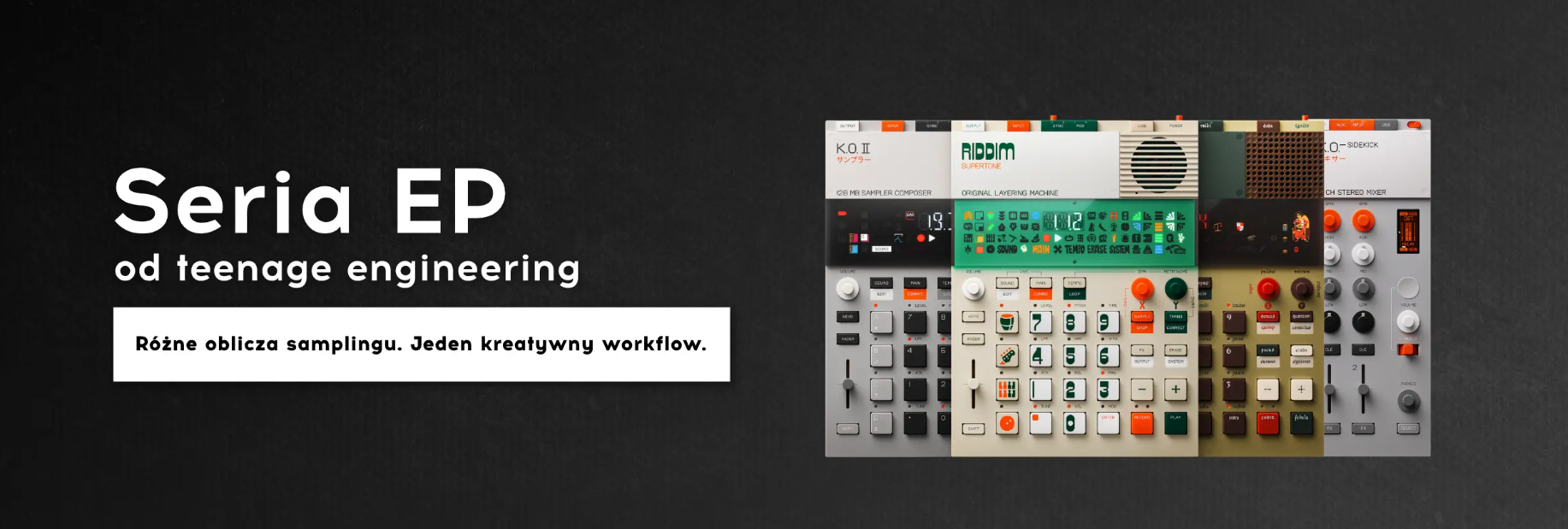 Seria EP od teenage engineering - Różne oblicza samplingu. Jeden kreatywny workflow.